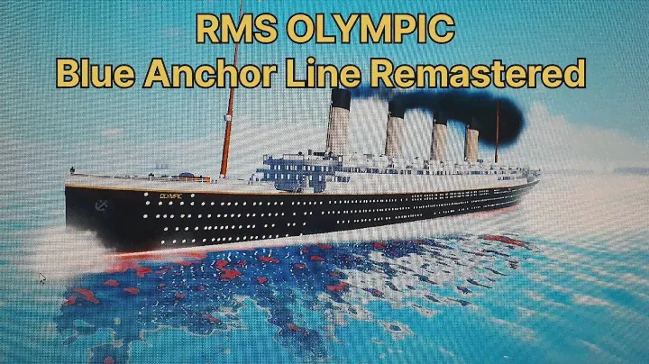 RMS Olympic (Blue Anchor Line) REMASTERED